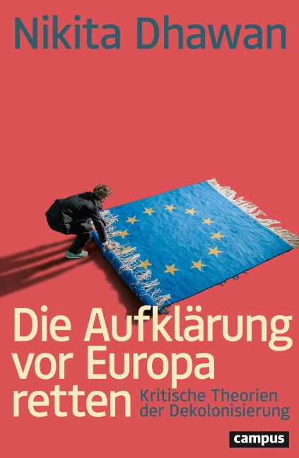Die Aufklärung vor Europa retten - Nikita Dhawan