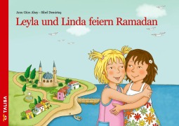 Cover-Bild zum Titel 'Leyla und Linda feiern Ramadan' von 'Arzu Gürz Abay'