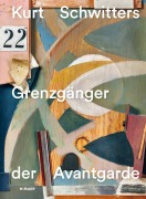 Cover-Bild zum Titel 'Kurt Schwitters - Grenzgänger der Avantgarde' von ''