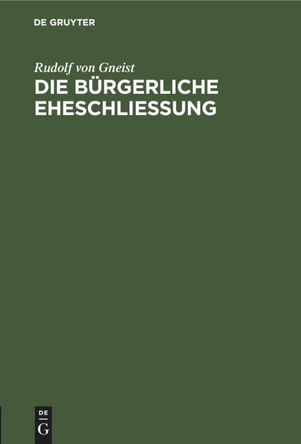 Die bürgerliche Eheschließung - Rudolf von Gneist