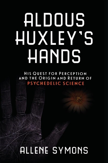 Aldous Huxley's Hands - Allene Symons