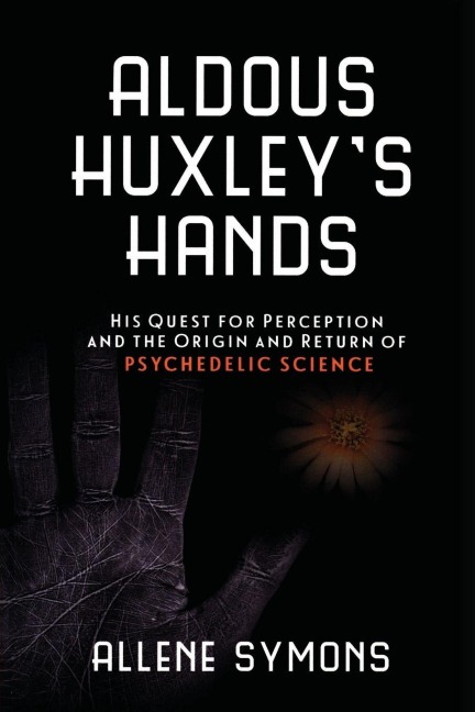 Aldous Huxley's Hands - Allene Symons