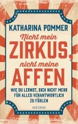 Cover-Bild zum Titel 'Nicht mein Zirkus, nicht meine Affen TASCHENBUCH- vom Mental Load und People Pleaser zu selbstbestimmt und Grenzen setzen' von 'Katharina Pommer'