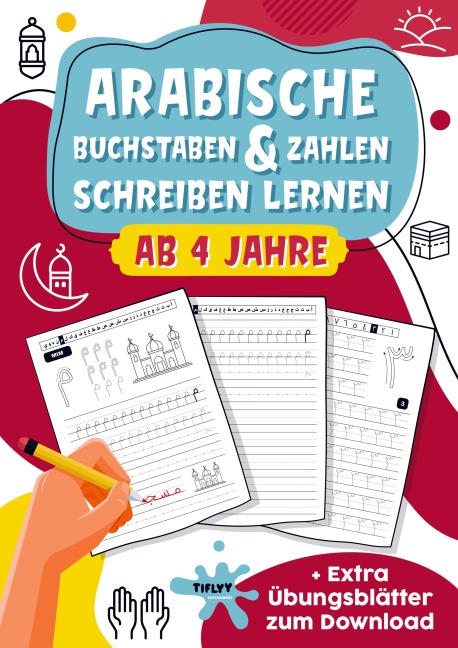 Arabische Buchstaben & Zahlen schreiben lernen: toller Lernspaß für Jungs und Mädchen ab 4 Jahren - Tiflyy Edutainment