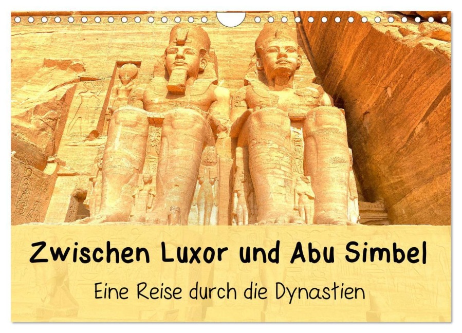 Zwischen Luxor und Abu Simbel - Eine Reise durch die Dynastien (Wandkalender 2026 DIN A4 quer), CALVENDO Monatskalender - Lars Eberschulz