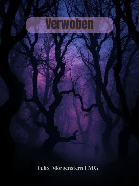 Verwoben - Felix Morgenstern (Fmg)