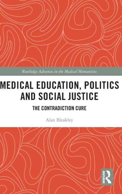 Medical Education, Politics and Social Justice - Alan Bleakley