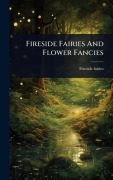 Cover-Bild zum Titel 'Fireside Fairies And Flower Fancies' von 'Fireside Fairies'