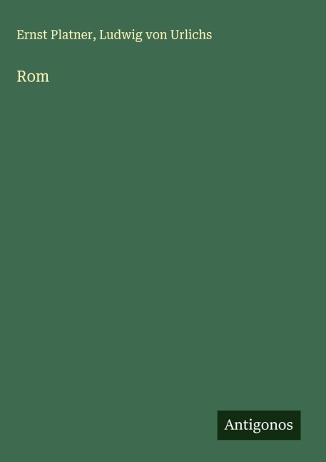 Rom - Ernst Platner, Ludwig Von Urlichs