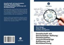 Gesellschaft mit beschränkter Haftung: Gesellschafter, vorschriftswidrige Auflösung und Nichtbeachtung - Dora Berger, Luísa R. Vieira, Carolina Evangelista