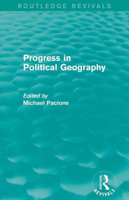 Progress in Political Geography (Routledge Revivals) - 