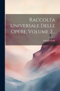 Raccolta Universale Delle Opere, Volume 2... - Giorgio Baffo
