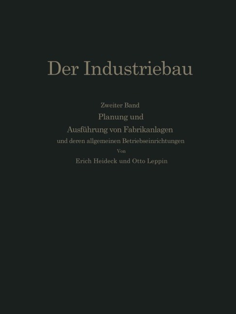 Planung und Ausführung von Fabrikanlagen - Erich Heideck, Otto Leppin