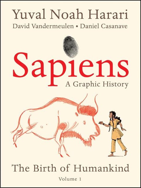 Sapiens: A Graphic History - Yuval Noah Harari