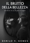 Il Brutto della Bellezza - Danilo H. Gomes