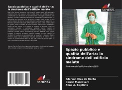 Cover-Bild zum Titel 'Spazio pubblico e qualità dell'aria: la sindrome dell'edificio malato' von 'Ederson Dias Da Rocha, Daniel Mantovani, Aline A. Baptista'