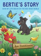 Cover-Bild zum Titel 'Bertie's Story - How My Life Began in the Big Wide World' von 'Sue Hutchinson'