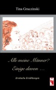 Cover-Bild zum Titel 'Alle meine Männer? Einige davon ...' von 'Tina Gruczinski'