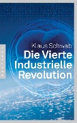 Cover-Bild zum Titel 'Die Vierte Industrielle Revolution' von 'Klaus Schwab'
