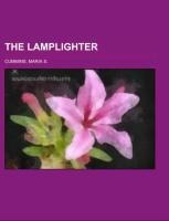 The Lamplighter - Maria S. Cummins