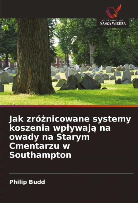 Jak zró¿nicowane systemy koszenia wp¿ywaj¿ na owady na Starym Cmentarzu w Southampton - Philip Budd