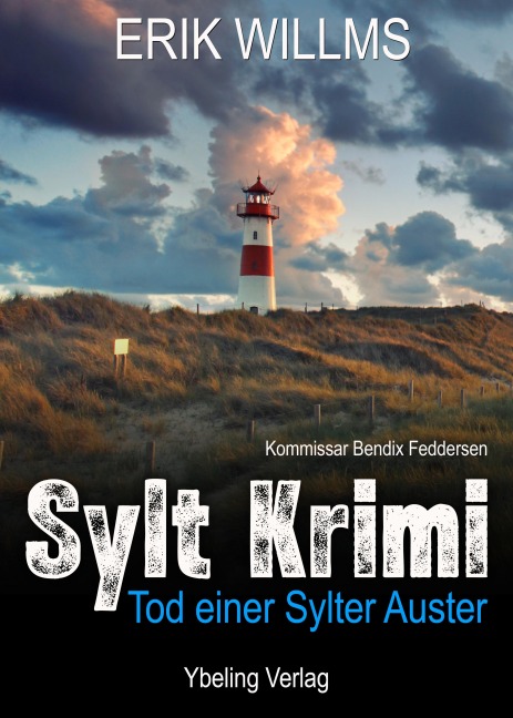 Tod einer Sylter Auster: Sylt Krimi - Erik Willms