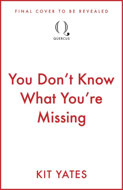 You Don't Know What You're Missing - Kit Yates