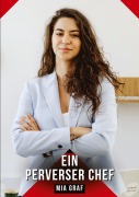Cover-Bild zum Titel 'Ein perverser Chef' von 'Mia Graf'