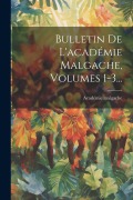 Cover-Bild zum Titel 'Bulletin De L'académie Malgache, Volumes 1-3...' von 'Académie Malgache'