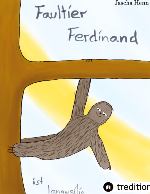 Faultier Ferdinand ist langweilig - Jascha Henn