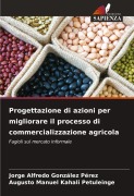 Cover-Bild zum Titel 'Progettazione di azioni per migliorare il processo di commercializzazione agricola' von 'Jorge Alfredo González Pérez, Augusto Manuel Kahali Petuleinge'