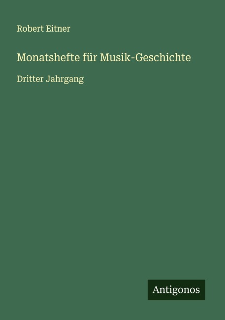 Monatshefte für Musik-Geschichte - Robert Eitner