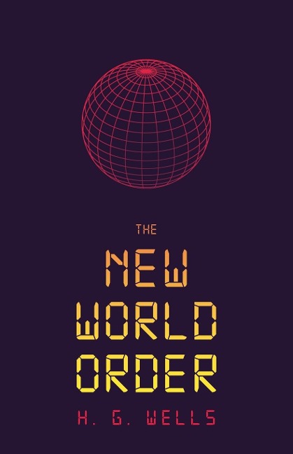 The New World Order - H. G. Wells