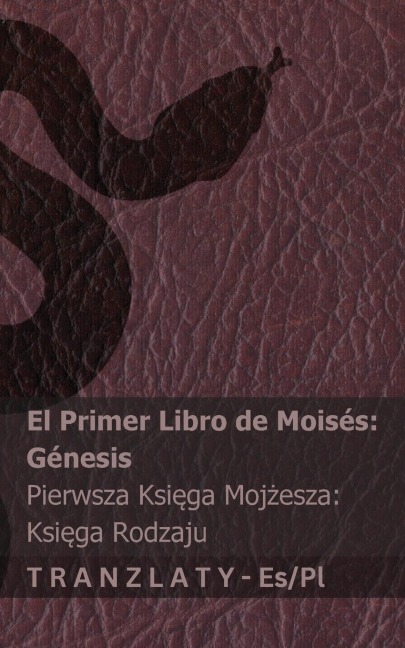 La Biblia / Biblia - El primer libro de Moisés (Génesis) / Pierwsza Księga Mojżesza (Księga Rodzaju) - Kjv