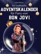 Cover-Bild zum Titel 'Der inoffizielle Adventskalender für Fans von Bon Jovi' von 'Lena Peters'