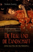 Cover-Bild zum Titel 'Die Frau und die Landschaft (Eine Erotische Erzählung)' von 'Stefan Zweig'