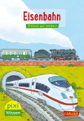 Cover-Bild zum Titel 'Pixi Wissen 28: VE 5: Eisenbahn' von 'Nicole Künzel'