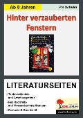 Cover-Bild zum Titel 'Hinter verzauberten Fenstern - Literaturseiten' von 'Pia Schülin'