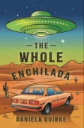 Cover-Bild zum Titel 'The Whole Enchilada' von 'Daniela Quirke'