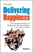 Cover-Bild zum Titel 'Delivering Happiness' von 'Tony Hsieh'