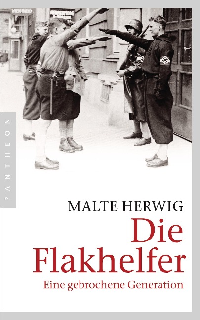 Die Flakhelfer - Malte Herwig