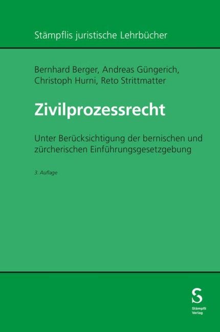 Zivilprozessrecht - Bernhard Berger, Andreas Güngerich, Christoph Hurni, Reto Strittmatter