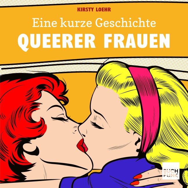 Eine kurze Geschichte queerer Frauen - Kirsty Loehr