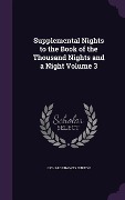 Cover-Bild zum Titel 'Supplemental Nights to the Book of the Thousand Nights and a Night Volume 3' von 'Richard Francis Burton'