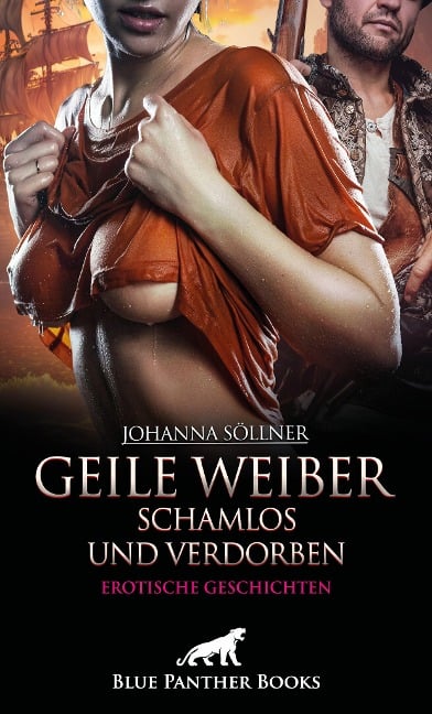 Geile Weiber schamlos und verdorben - Johanna Söllner