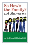 Cover-Bild zum Titel 'So How's the Family?' von 'Arlie Russell Hochschild'
