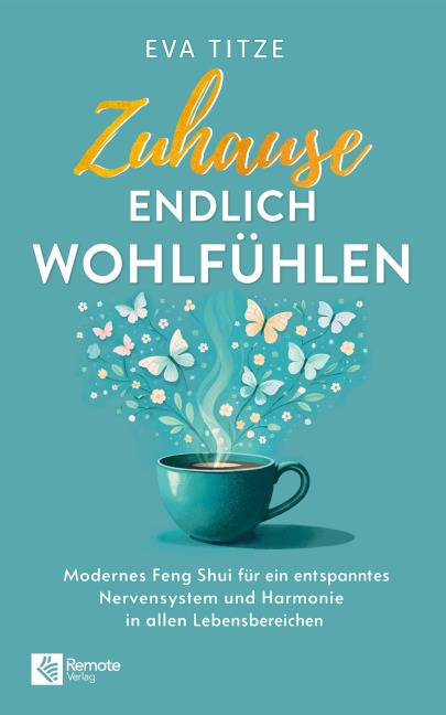 Zuhause endlich wohlfühlen - Eva Titze