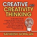 Creativity and Creative Thinking Lib/E: World-Renowned Entrepreneurs, Professors and Psychologists Share Their Thoughts on Emotional Intelligence - Satheesh Gopalan
