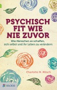 Cover-Bild zum Titel 'Psychisch fit wie nie zuvor' von 'Charlotte Mitsch'