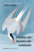 Diante da manta do soldado (da mesma autora de Misericórdia) - Lídia Jorge